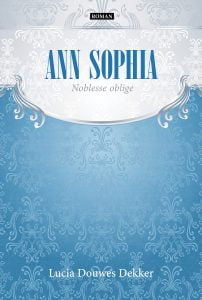 Cover roman Ann Sophia - Noblesse oblige - roman van schrijfster Lucia Douwes Dekker